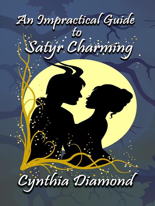 Title details for An Impractical Guide to Satyr Charming by Cynthia Diamond - Available